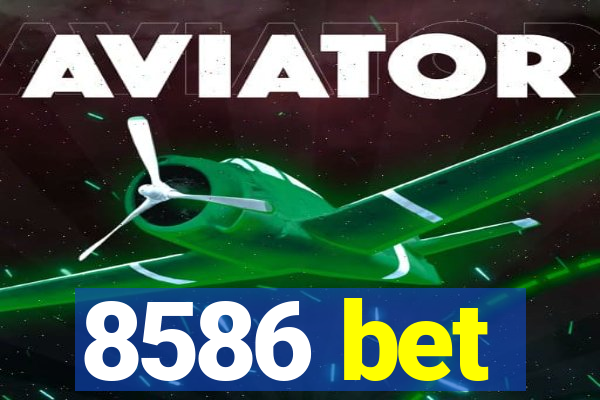 8586 bet